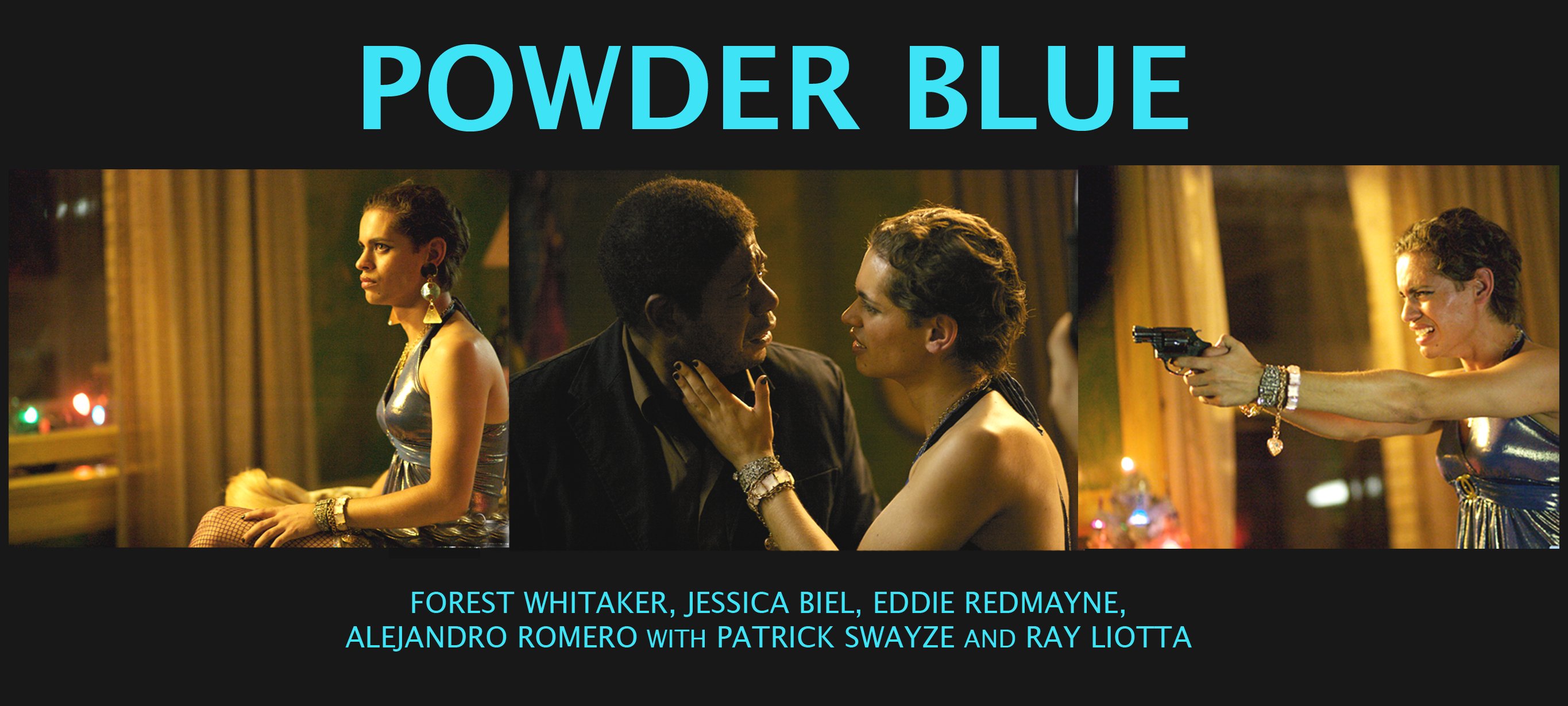 Powder Blue - film debut opposite Forest Whitaker