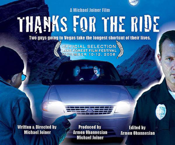 Thanks for the Ride Starring Michael Joiner Written & Directed by Michael Joiner