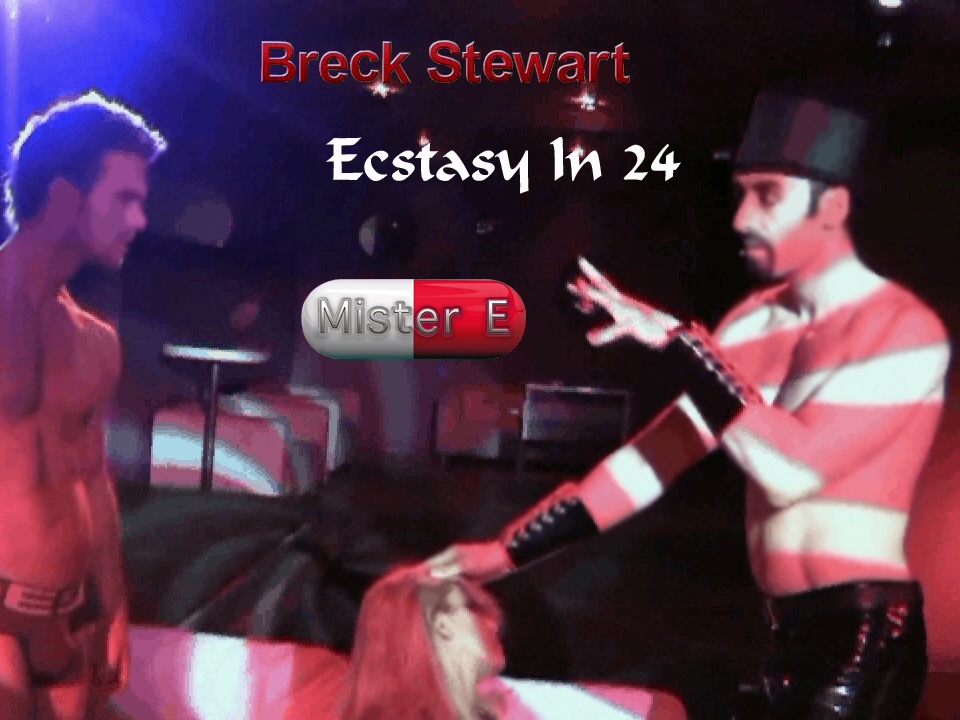 Breck Stewart - Mister E - Ecstasy In 24