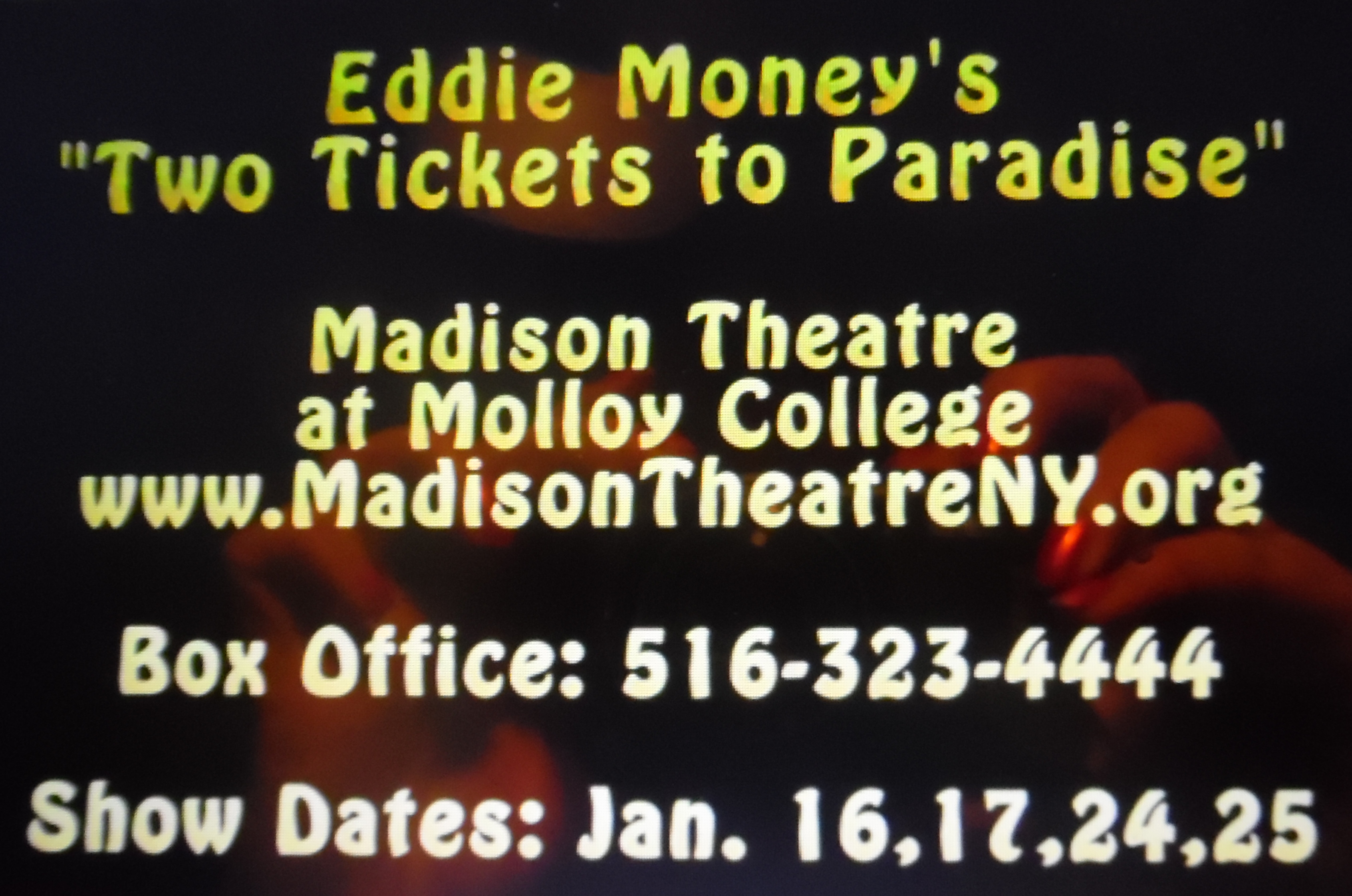 Eddie Money's autobiographical musical, Two Tickets To Paradise starring Matthew Burns as young Eddie Money. Helen Proimos as his mom, Mrs. Mahoney.