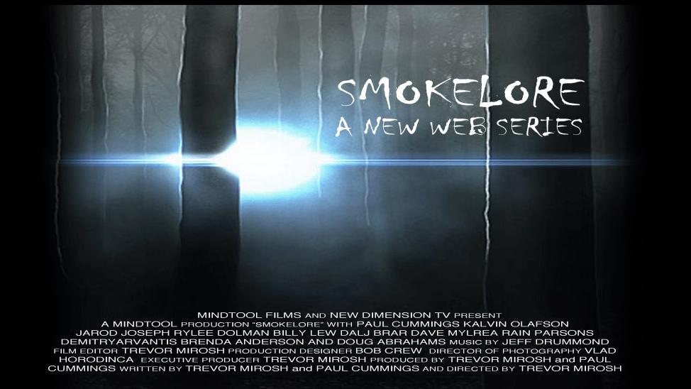 Smokelore - created and written by Paul Cummings SYNOPSIS: Smokelore is a new comedy / action / drama web series about a cop who's family is abducted by aliens and now he must follow the clues to get them back. The mystery is unlocked when he f