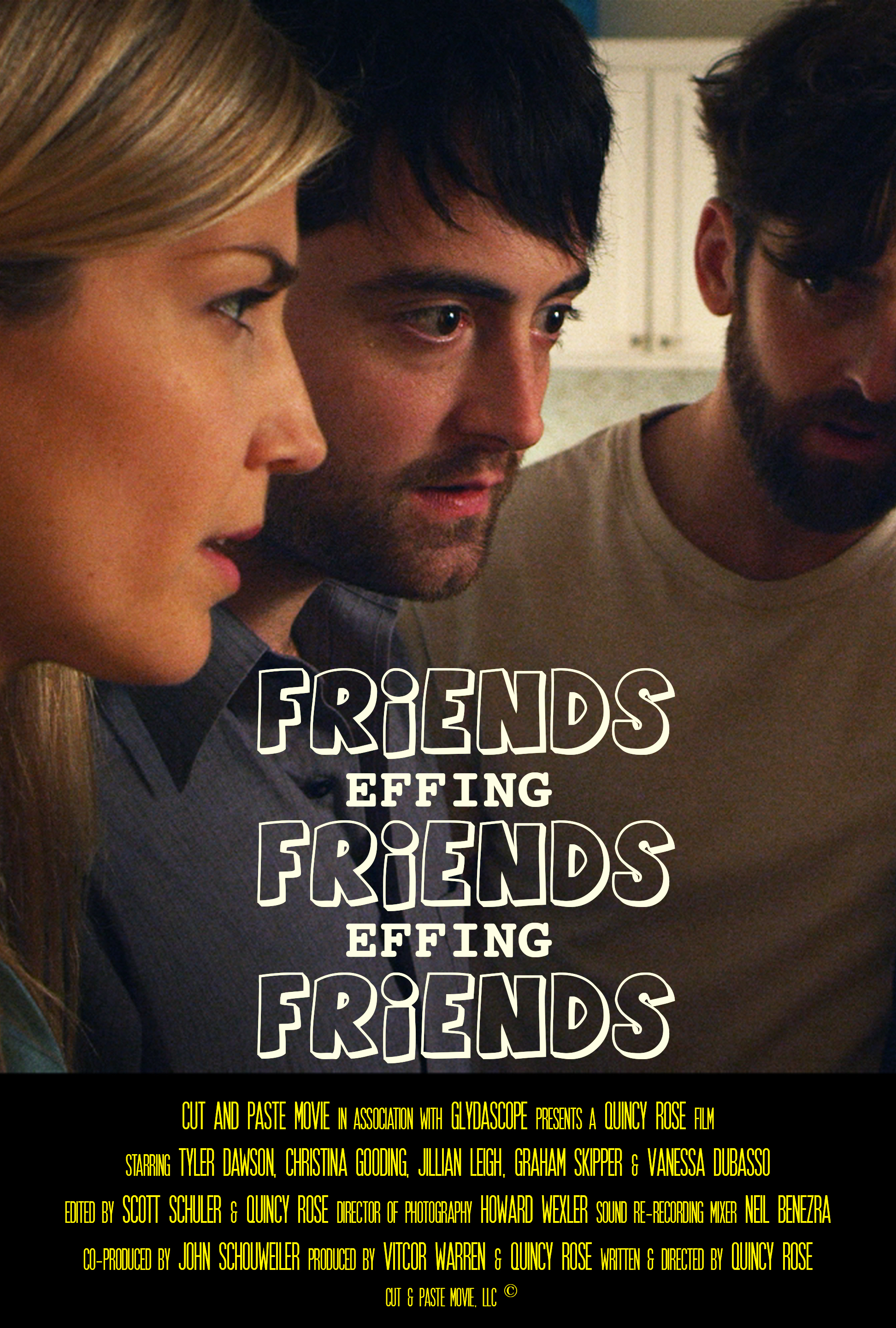 Official Poster #2 for the feature comedy-drama FRIENDS EFFING FRIENDS EFFING FRIENDS, written & directed by Quincy Rose