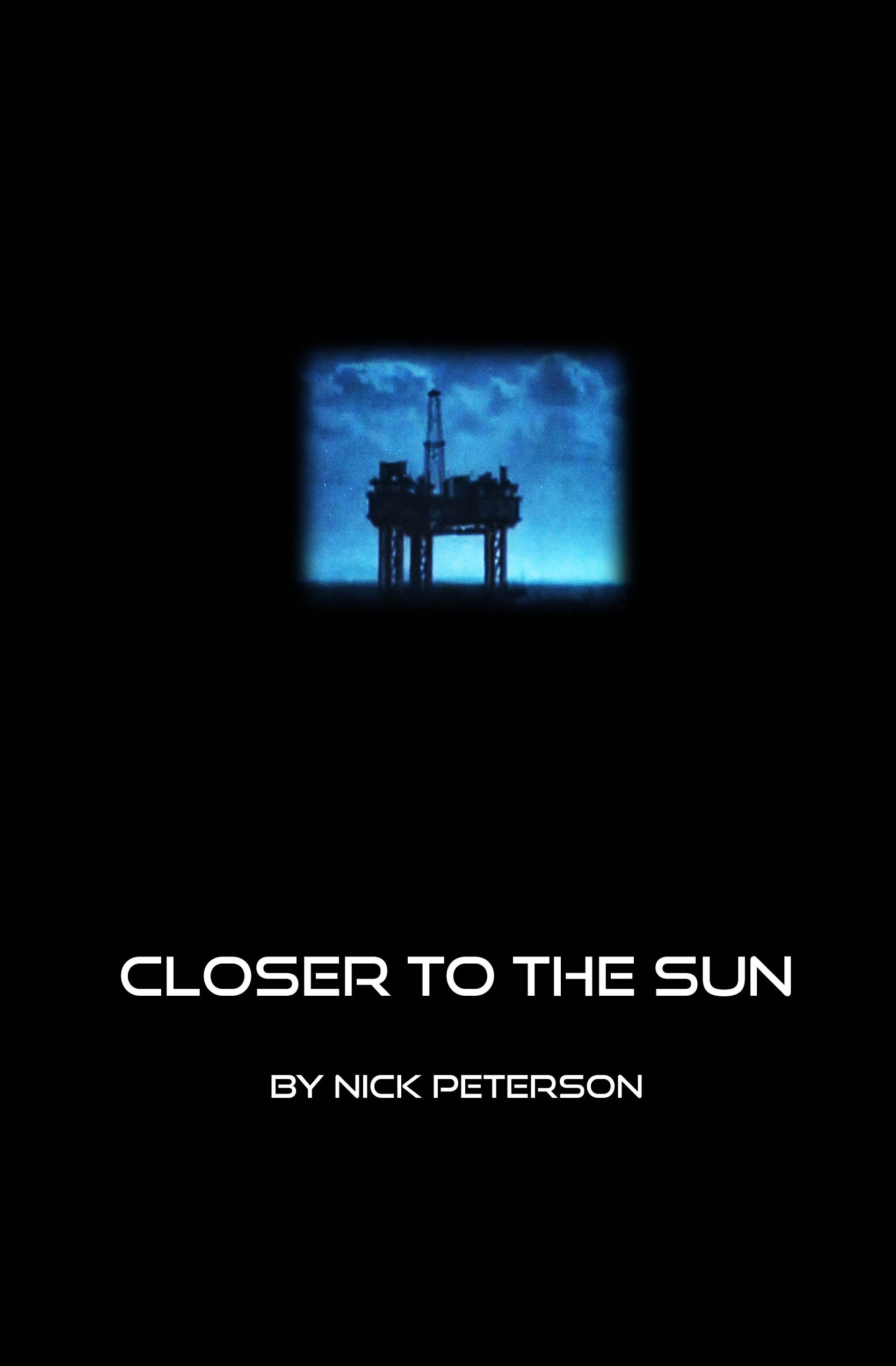 Closer to the Sun. Cover of the thriller book project by Nick Peterson. 2014.