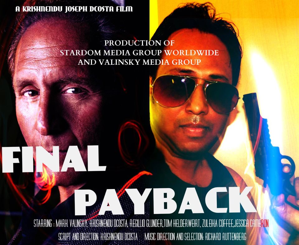 The Final Payback - Movie Poster. I am a Producer with Starring role. Full length feature film. Filmed in Suriname, South America - Trailer and filmed to be released in 2012