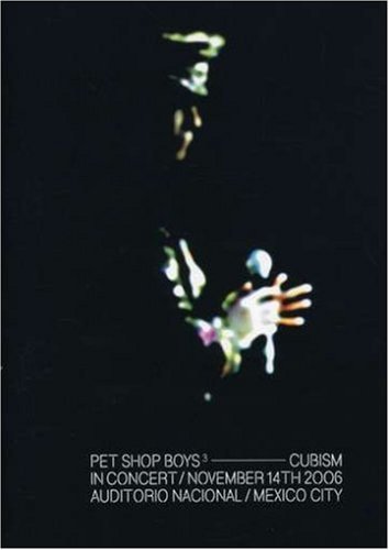 Pet Shop Boys in Cubism: Pet Shop Boys in Concert - Auditorio Nacional, Mexico City (2007)