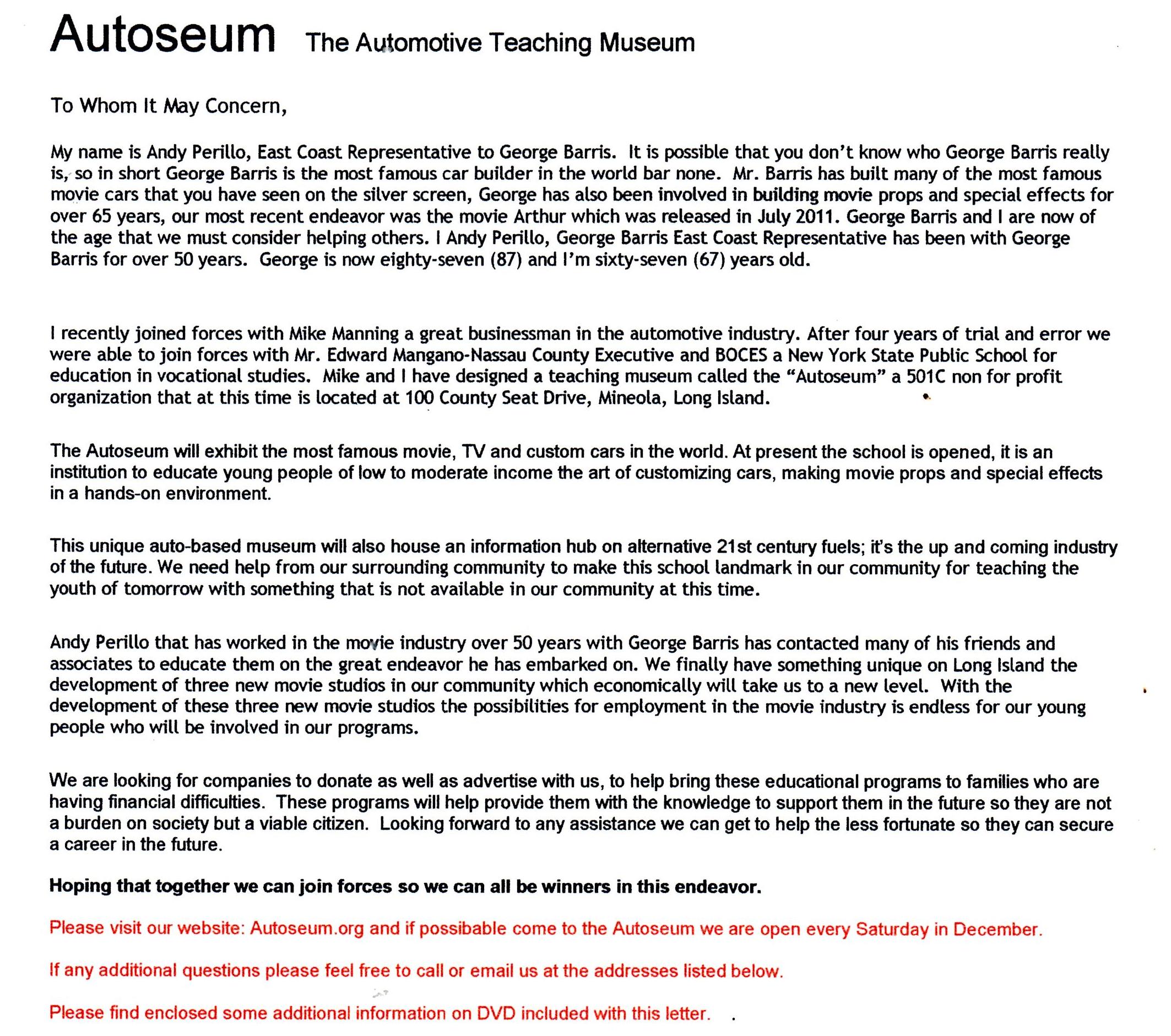 Information about a museum that we have. Its called the Autoseum, its an automotive teaching museum where you can come and learn how to build custom and movie cars and props and special effects