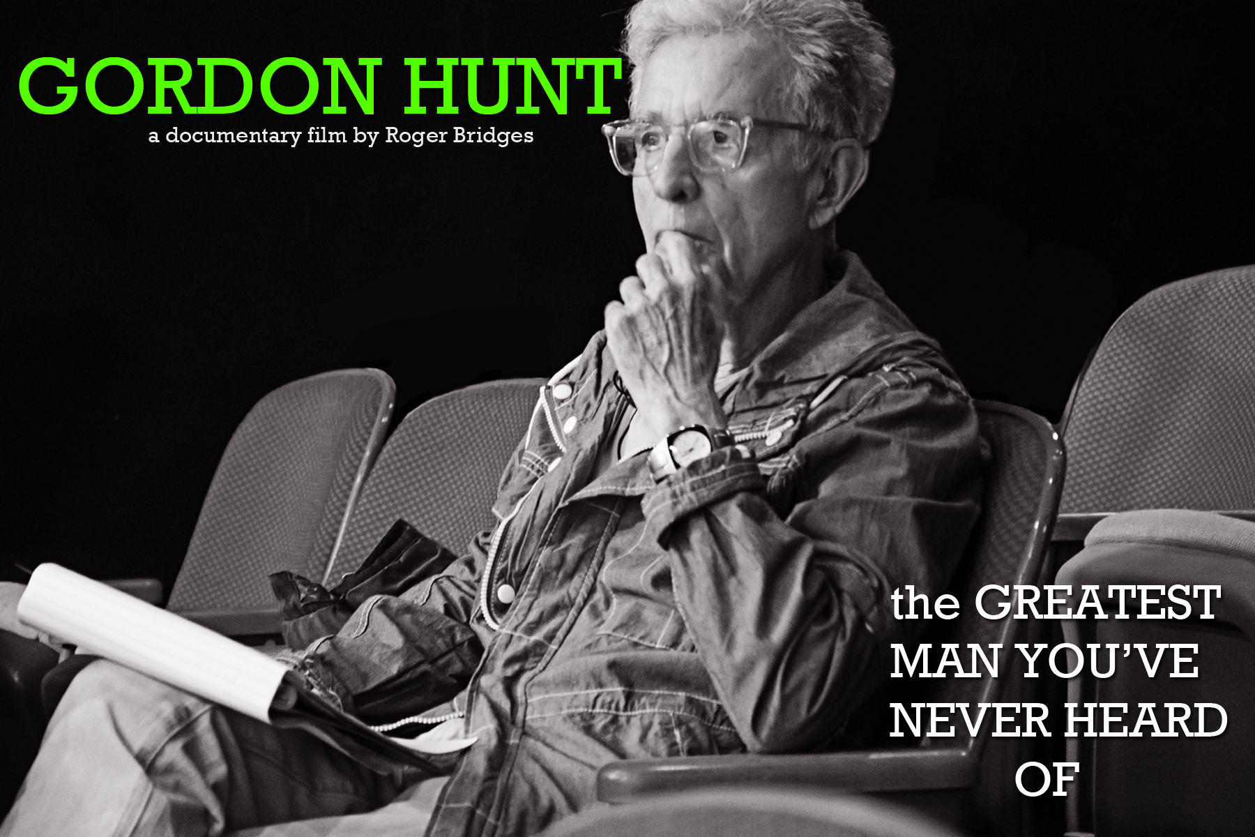 THE GORDON HUNT DOCUMENTARY PROJECT - Directed by Roger Bridges