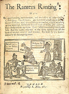 Ranters- one of the most militant English Civil War groups.Their practices are overshadowed by hostile & inaccurate journalism against them