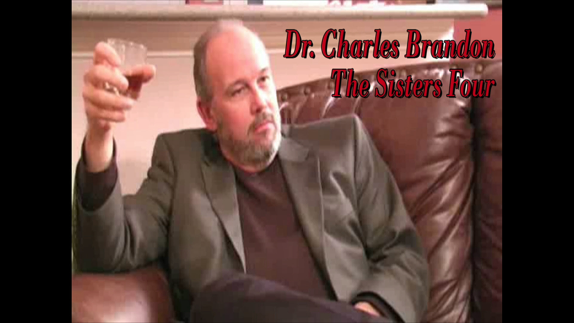 Feature film, The Sisters Four Supporting/Dr. Charles Brandon