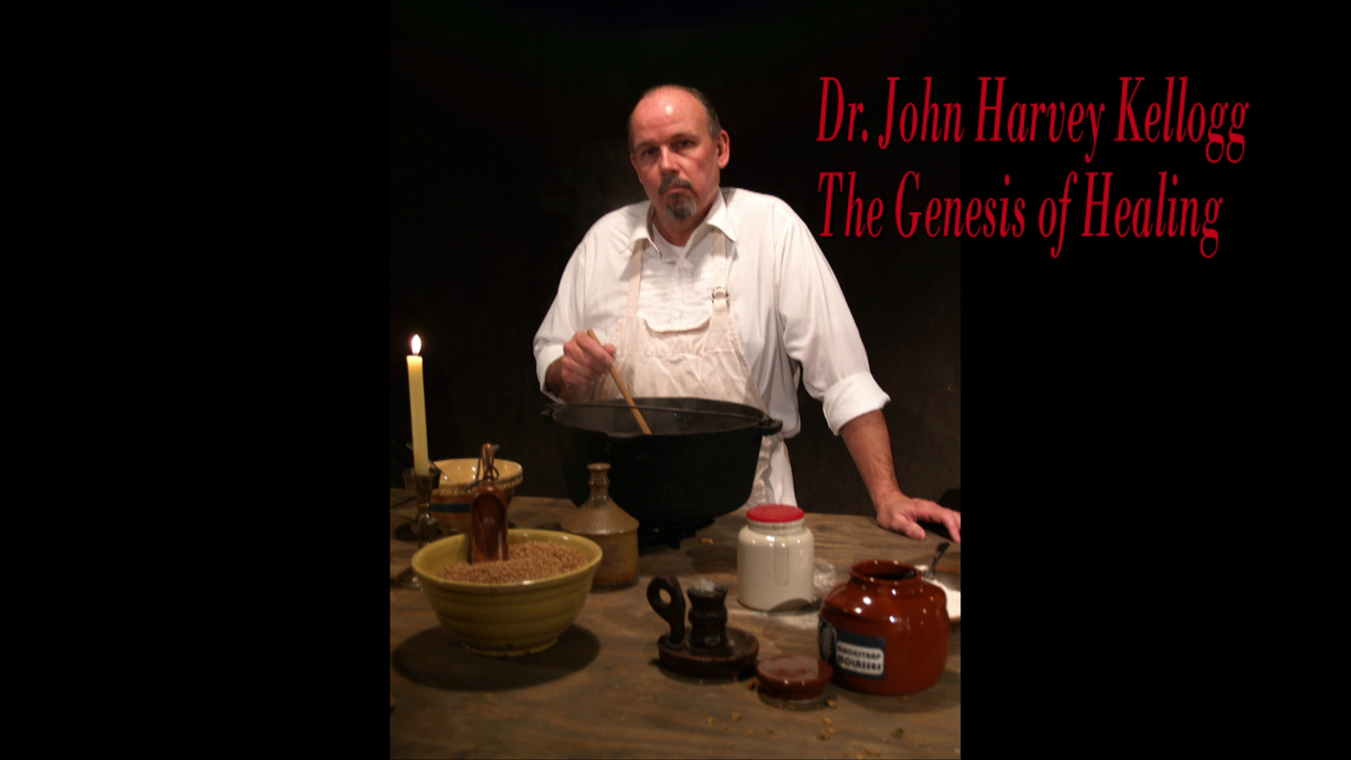 TV Show, The Genesis of Healing Staring as Dr. John Harvey Kellogg