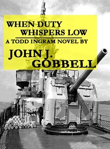 When Duty Whispers Low -- A Todd Ingram Book -- Kindle