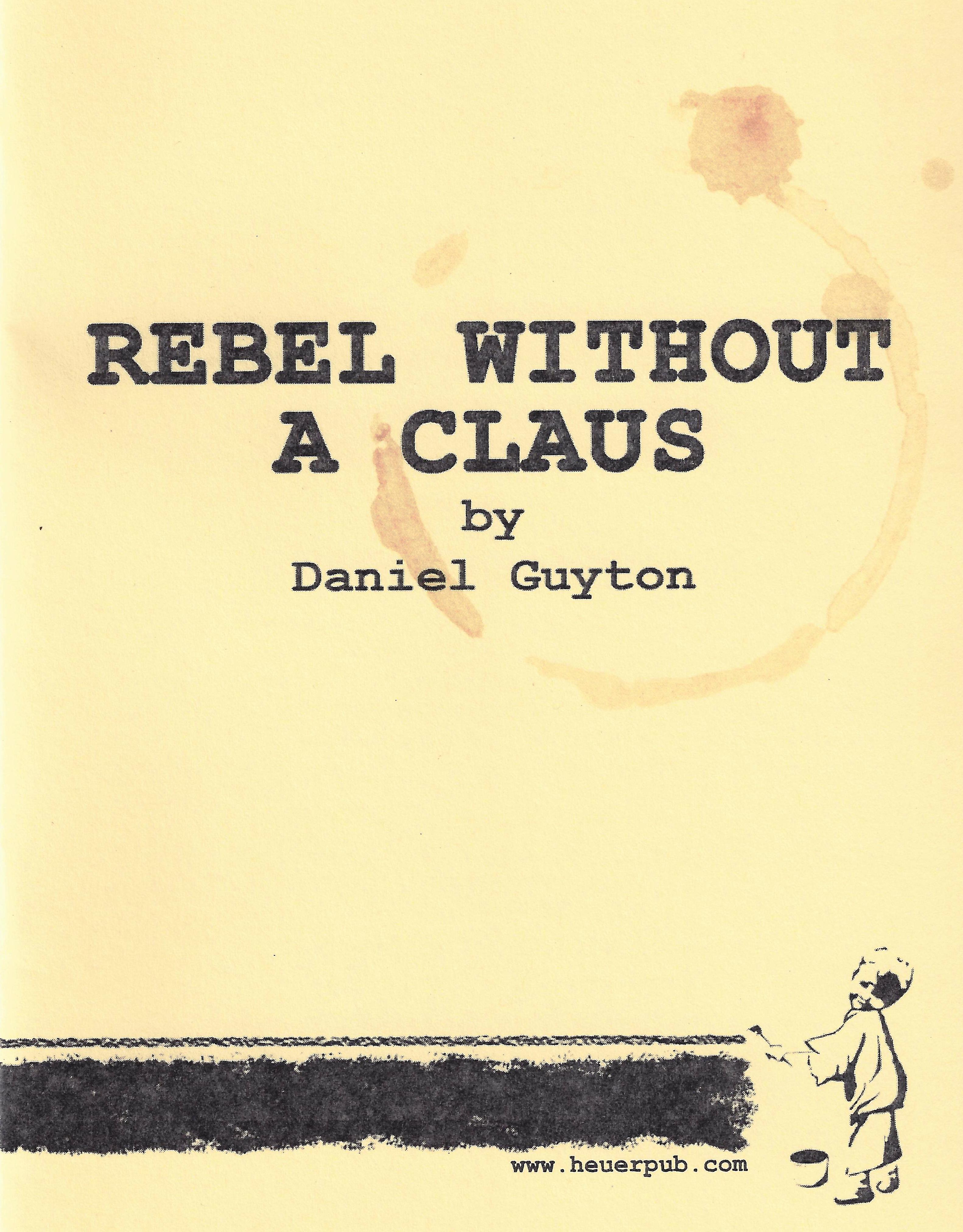 Rebel Without a Claus by Daniel Guyton