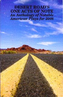 Desert Road Publishing's One Acts of Note 2008, featuring 
