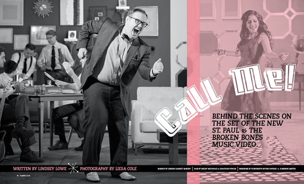 Eight page feature story in B Metro Magazine on the making of Call Me (music video for St. Paul and the Broken Bones).