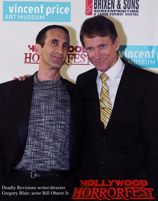 March 2014: Actor Bill Oberst Jr.on red carpet at Hollywood Horrorfest with Gregory Blair, writer/director of the feature film Deadly Revisions http://www.imdb.com/title/tt2386291