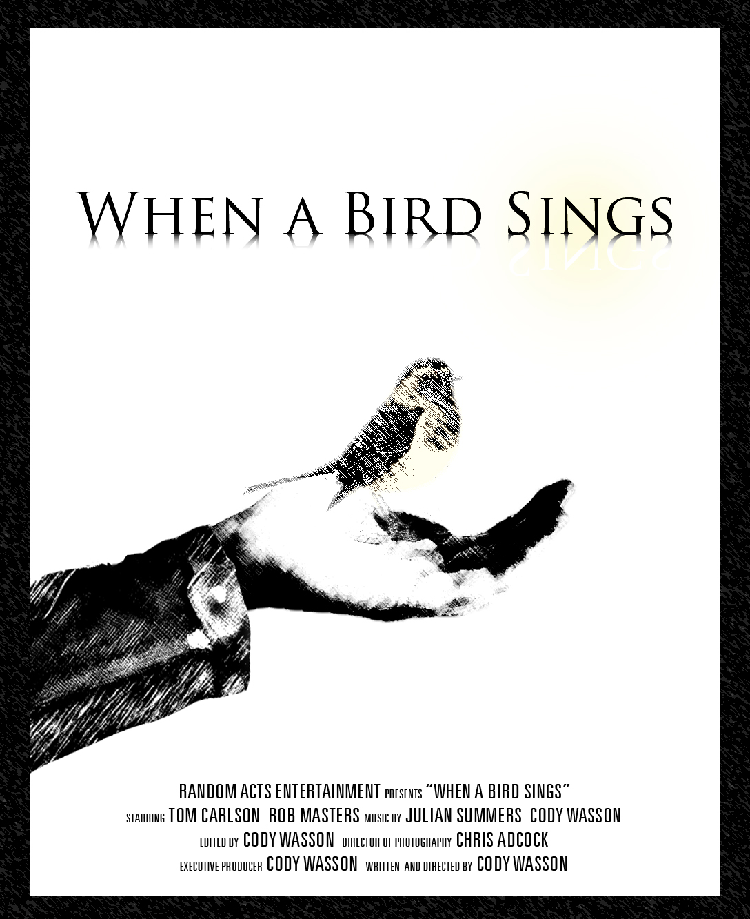When a Bird Sings Short film written and directed by Cody Wasson