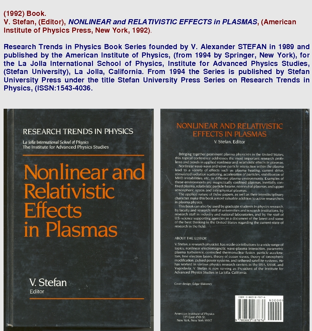 (1992) Book. V. Stefan, (Editor), NONLINEAR and RELATIVISTIC EFFECTS in PLASMAS, (American Institute of Physics Press, New York, 1992).