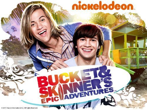 Bucket & Skinners Epic Adventures - Nickelodeon 2011