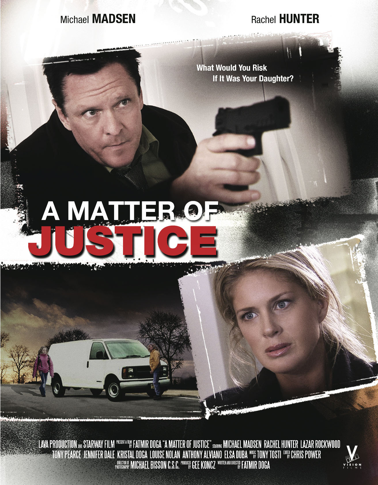 Michael Madsen, Rachel Hunter, Nicole Crozier, Jennifer Dale, Lazar Rockwood, Gee Koncz, Tony Tosti, Jordan Andonov, Fatmir Doga, Chris Power, Artan Mehmeti, Tony Pearce, Marla Black, Klevis Doga, Kristal Doga, Elsa Duba, Michel Bisson, Ligor Bunga and Elham Madani