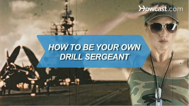 Howcast 'How To Be Your Own Drill Sergeant'