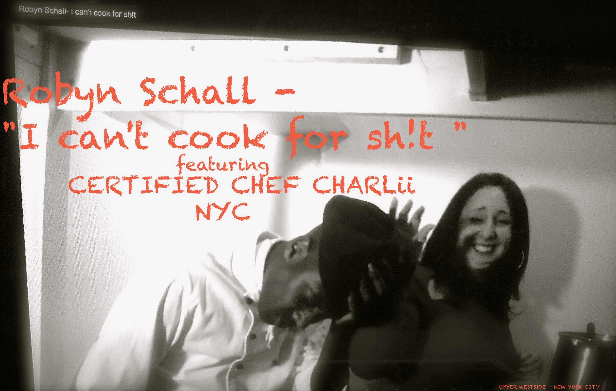 ' making hits ' CERTIFIED CHEF CHARLII & CBS COMEDIAN Robyn Schall 