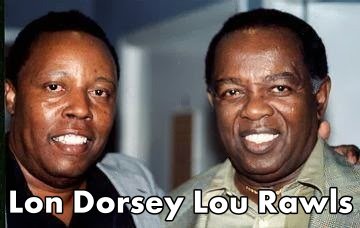 Lon Dorsey and Lou Rawls