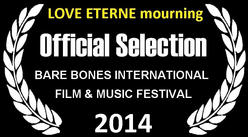 Bare Bones International Film & Music Festival official selection laurel for Love Eterne mourning.