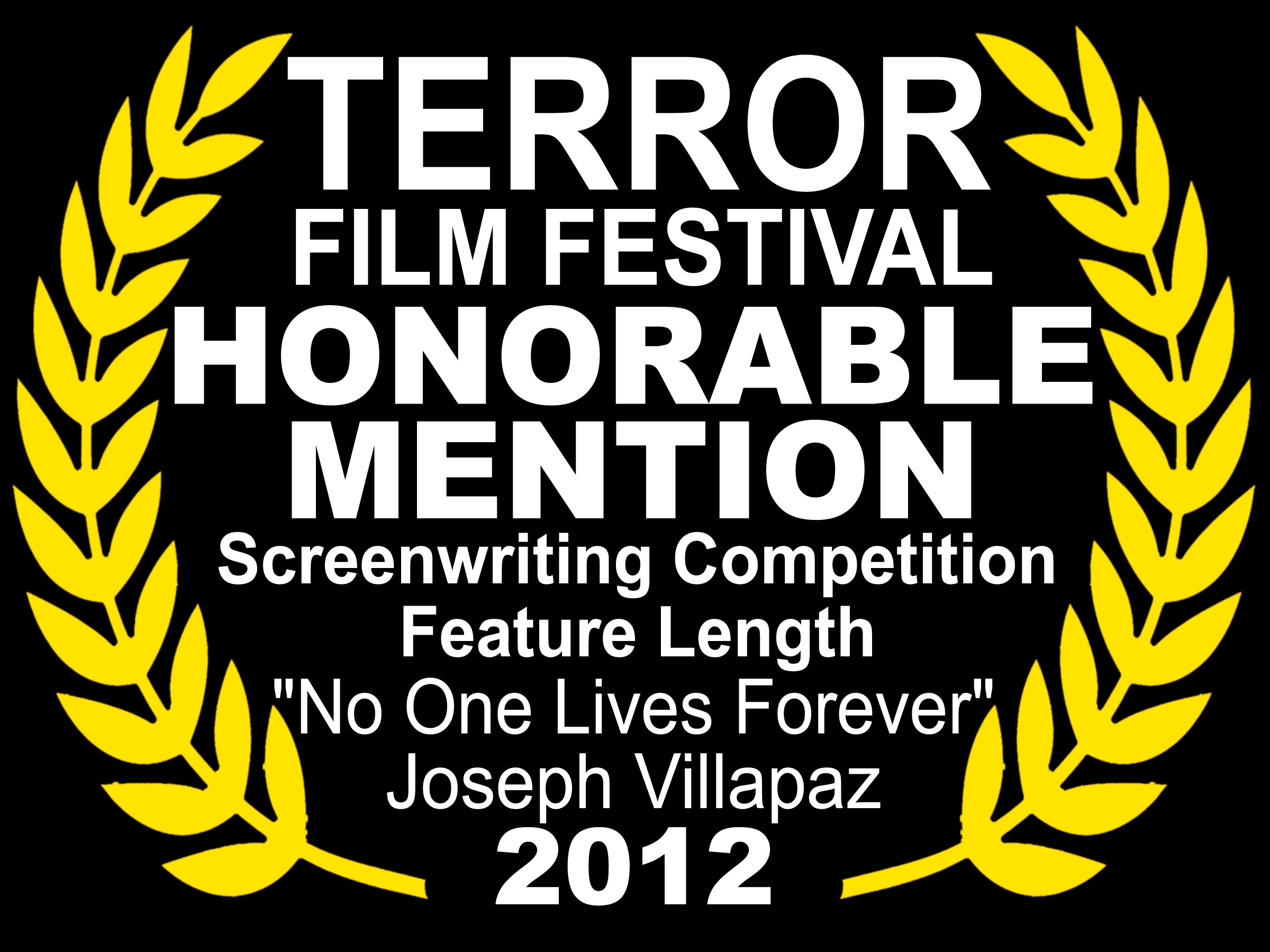 Honorable Mention laurel for NO ONE LIVES FOREVER for the 2012 TERROR FILM FESTIVAL.