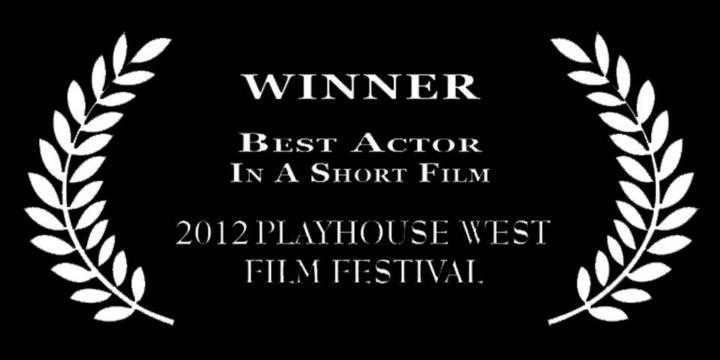 Playhouse West Best Actor for short subject.