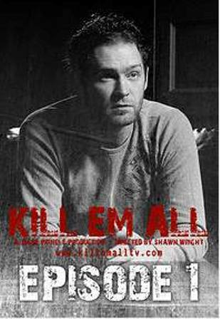 As Kevin O'Hara in the award-winning SAG webseries KILL EM ALL