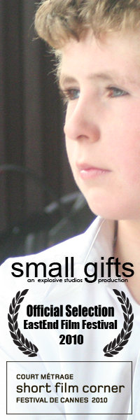 Small Gifts - nominated for Best Short Film at London's East End Festival April, 2010.