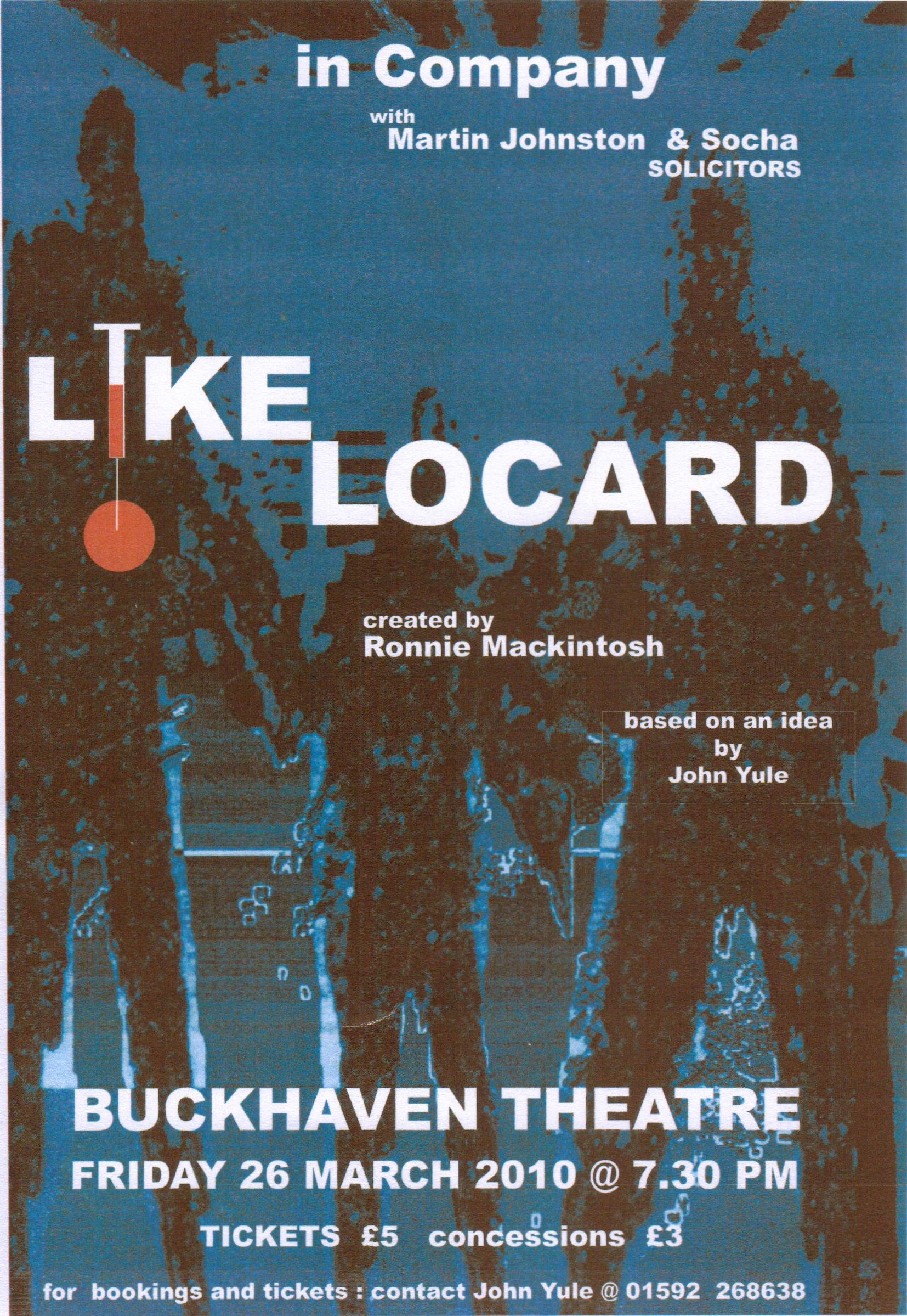 Like Locard - staged at Buckhaven theatre on 26th March, 2010