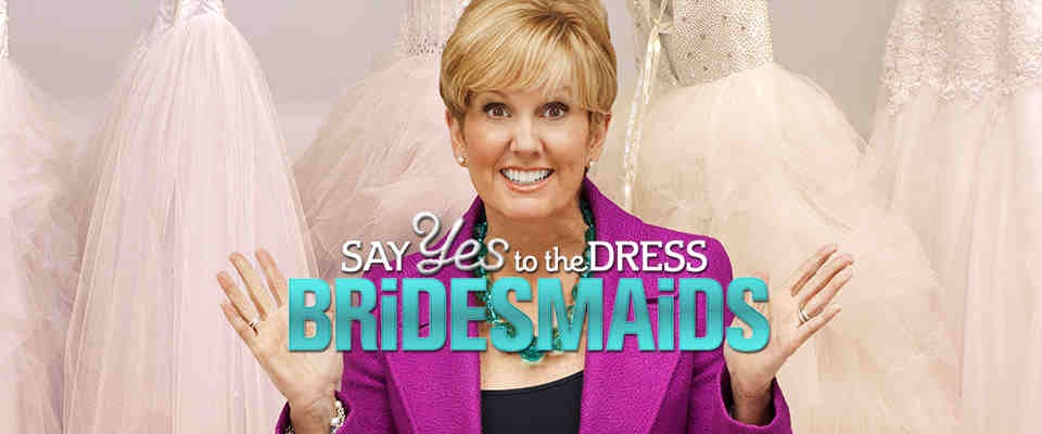 TLC - Say Yes to the Dress - Bridesmaids Stylist