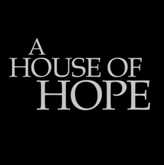 House of Hope Directed and produced by Diane Beam. Documentary short film