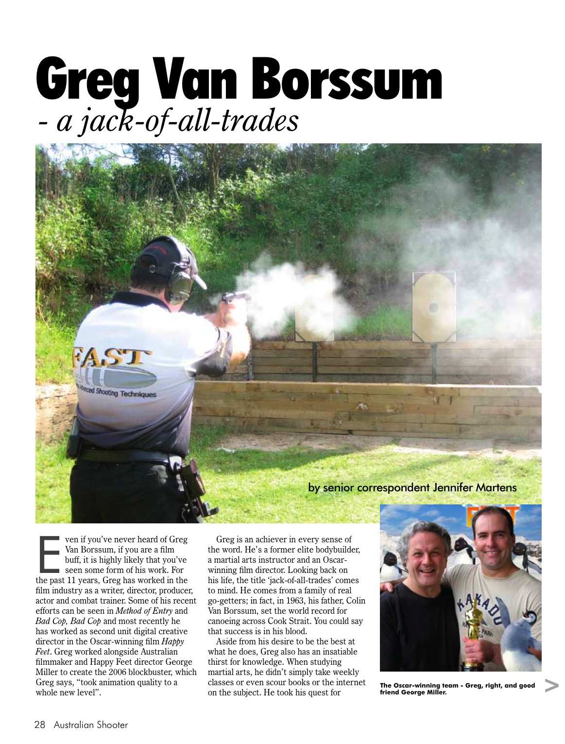 GREG VAN BORSSUM link: www.actionmatch.com.au/pdf/July%202009%20Australian%20Shooter%20-%20Greg%20Van%20Borssum%20story.pdf