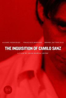 The Inquisition of Camilo Sanz Director: John Marco Lopez, LPZMEDIA.