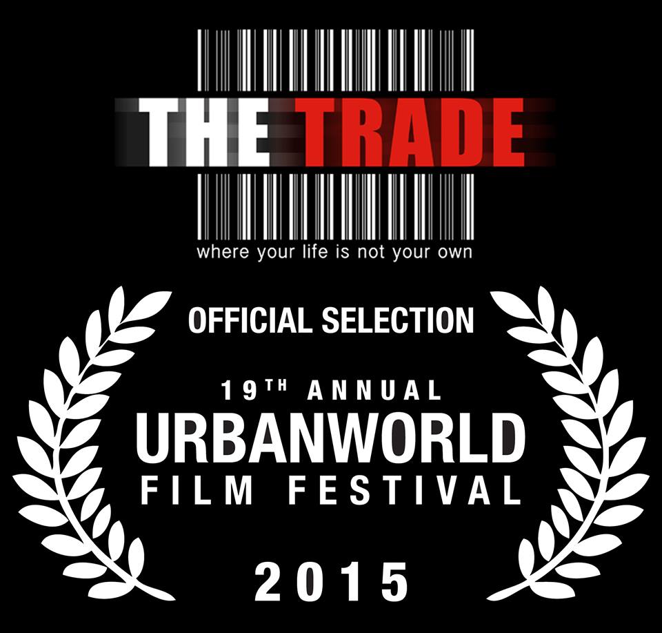 The Trade(the TV pilot presentation I'm a cast member of)is a 2015 official selection at The Urbanworld film festival