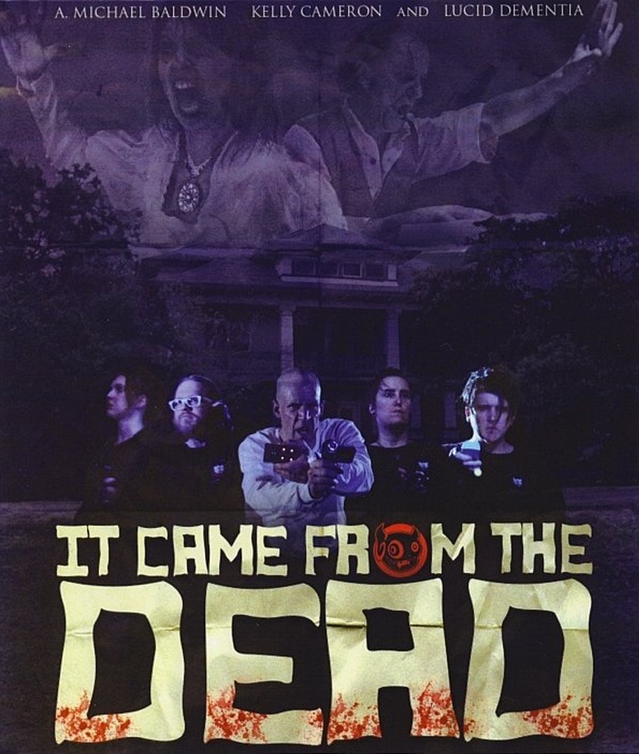 It Came From The Dead Starring A. Michael Baldwin and Kelly Cameron, Lucid Dementia