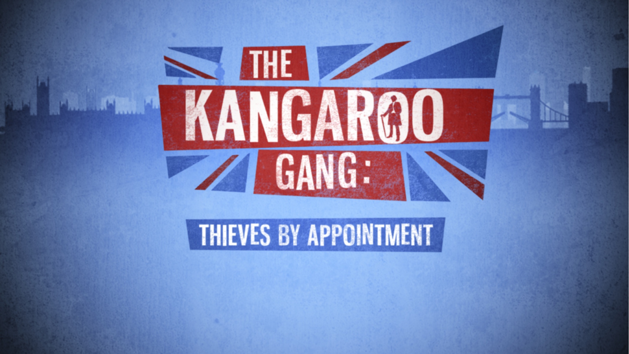 PRODUCER OF THE KANGAROO GANG:THIEVES BY APPOINTMENT