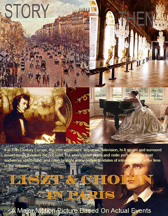 LISZT & CHOPIN IN PARIS - the story of Paris during the Romantic Age based on the lives and career of two best-known virtuosi of all time.