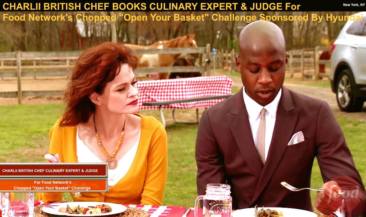 EXCLUSIVE: CHARLII BRITISH CHEF BOOKS: CULINARY EXPERT & JUDGE For Food Network's: Chopped 