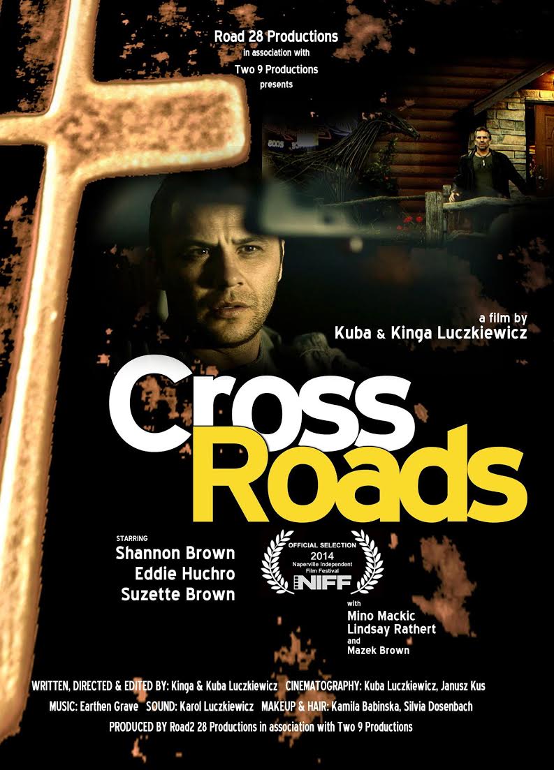 Official Poster for CrossRoads, selected to the 2014 NIFF. Written and Directed by Kuba and Kinga Luczkiewicz. Also starring Suzette Brown, Eddie Huchro, Mino Mackic, Lindsay Rathert and Mazek Brown.