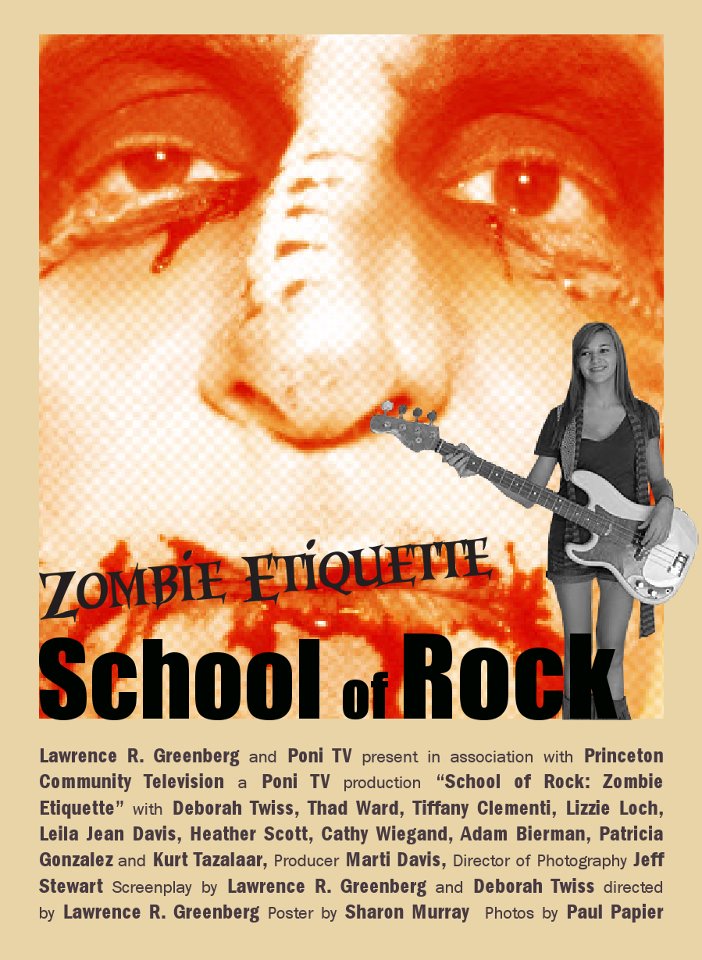 School of Rock: Zombie Etiquette Poster Lawrence R Greenberg, Director Marti Davis, Producer