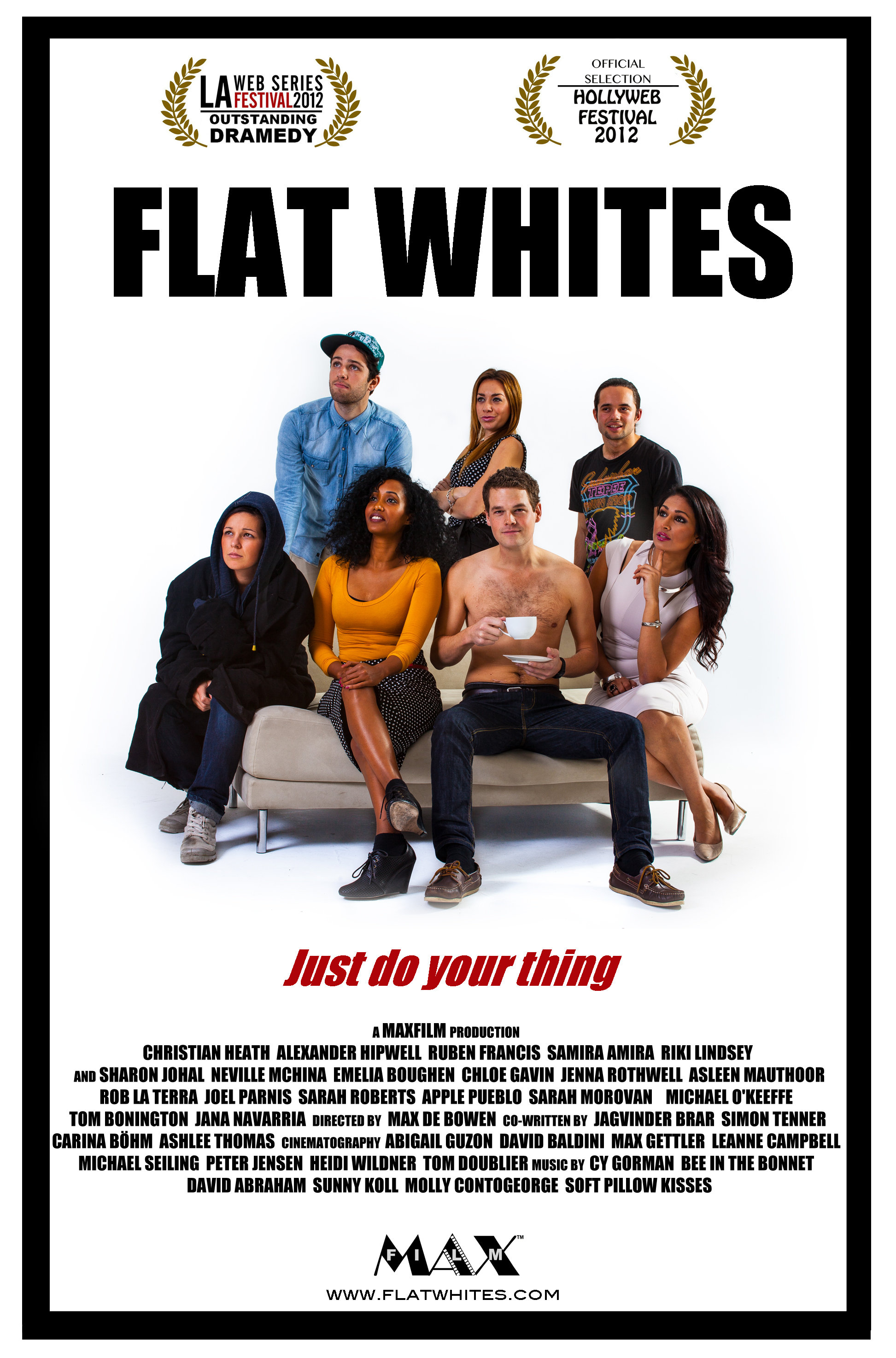 Flat Whites 2012 Poster. Pictured (L-R): Sarah Morovan, Joel Parnis, Samira Amira, Jenna Rothwell, Christian Heath, Max De Bowen & Sharon Johal. Award Laurels for 'Outstanding Dramedy' from LA Webfest 2012 & 'Official Selection' from Hollyweb Festival 2012.