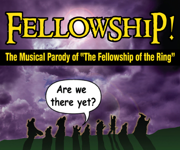 Fellowship! The Musical Parody of the Lord of the Rings.