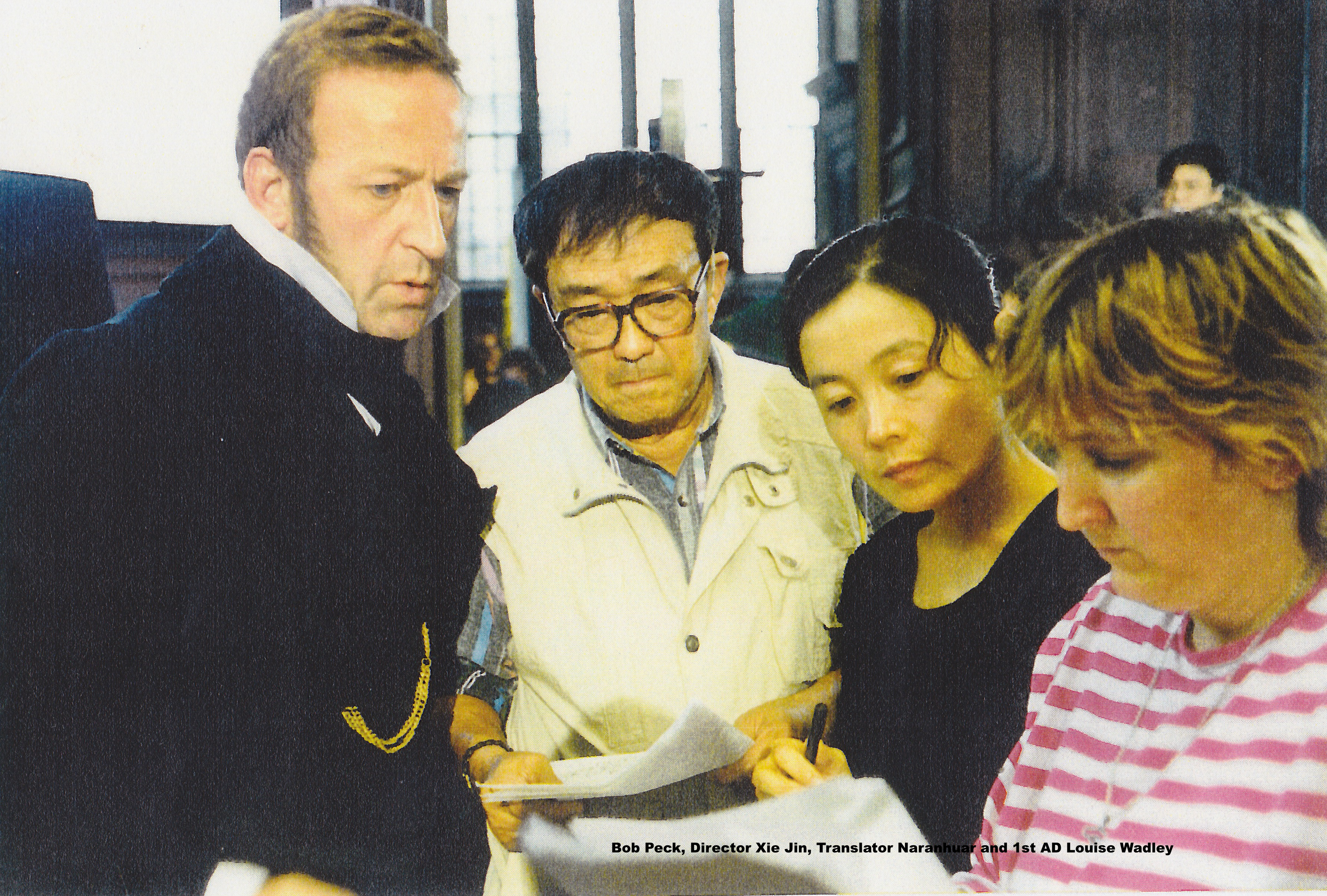 The late Bob Peck and late great Director Xie Jin with translator Naranhuar and 1st AD Louise Wadley