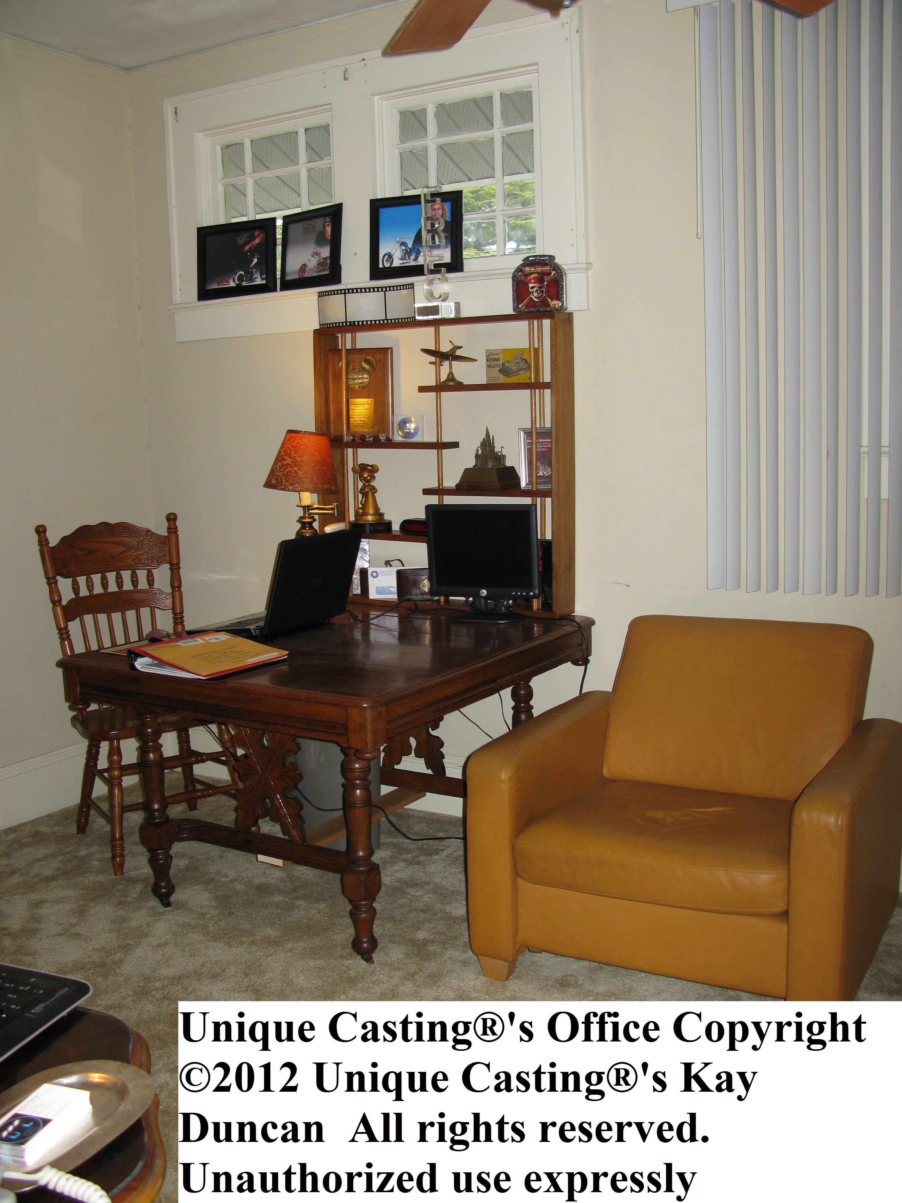 Unique Casting®'s Office Copyright ©2012 Unique Casting®'s Kay Duncan All rights reserved. Unauthorized use expressly forbidden.