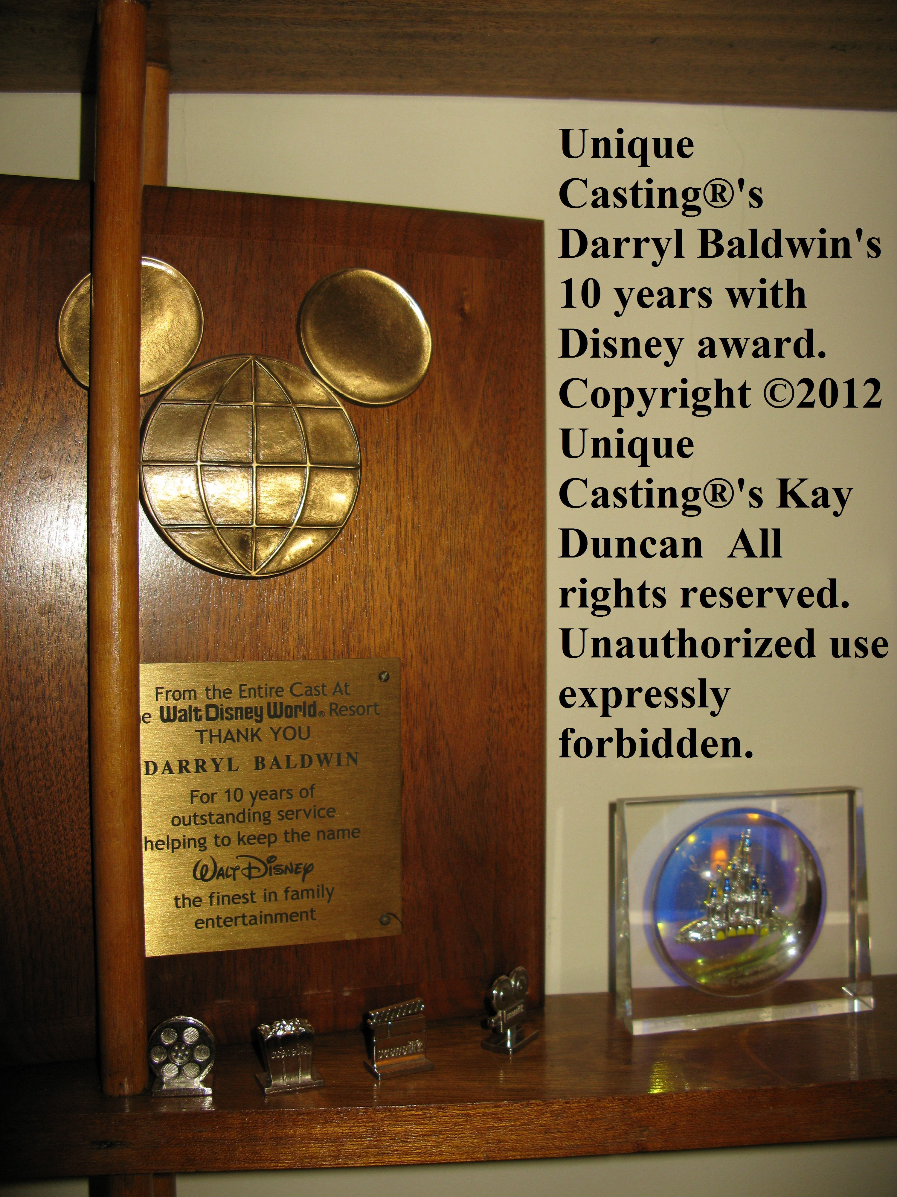 Unique Casting®'s Darryl Baldwin's 10 years with Disney award. Copyright ©2012 Unique Casting®'s Kay Duncan All rights reserved. Unauthorized use expressly forbidden.