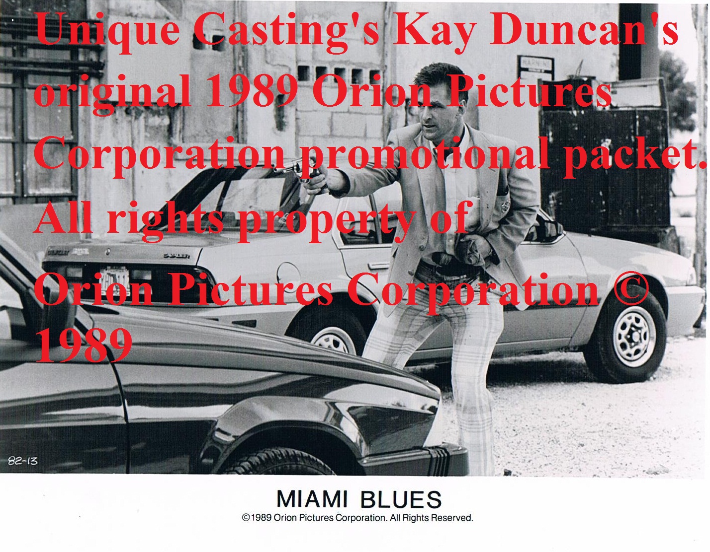 Miami Blues ©1989 Orion Pictures Corporation original 1989 promotional photo; Original photograph sits in Kay Duncan's Unique Casting office.
