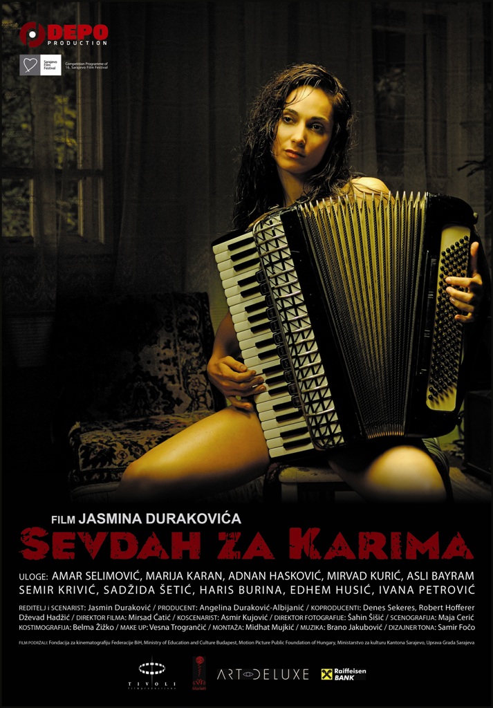 SEVDAH ZA KARIMA aka KARIAM Drama Color/Surround 5.1 Produced by DEPO Co-Produced by ARTDELUXE Co-Producer Robert Hofferer 2010